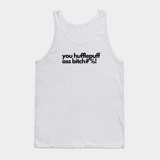 you huffle a$$ b!tch rwrb Tank Top by shop the stan